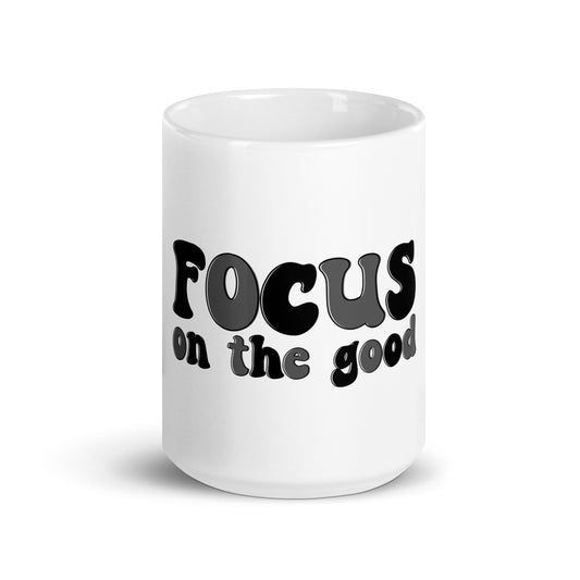 FOCUS ON THE GOOD